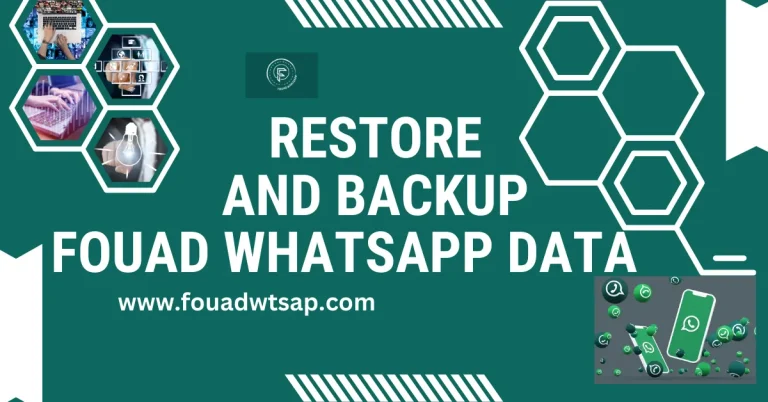 How To Backup And Restore Data On Fouad WhatsApp